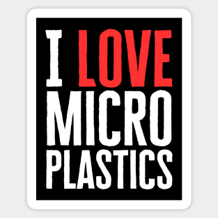 I Love Microplastics Sticker